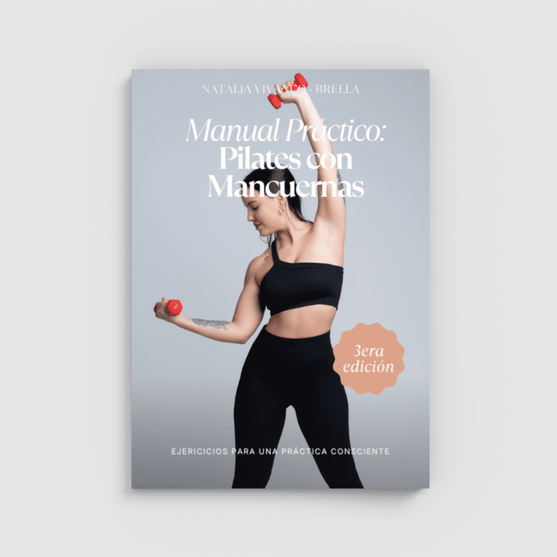 Manual Práctico Pilates con Mancuernas: Exploración, control y conciencia a través del implemento (copia)